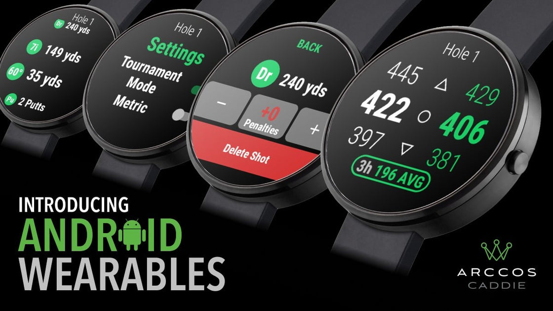 Arccos Caddie App Targets Pins Adds Android Wearables Arccos Golf