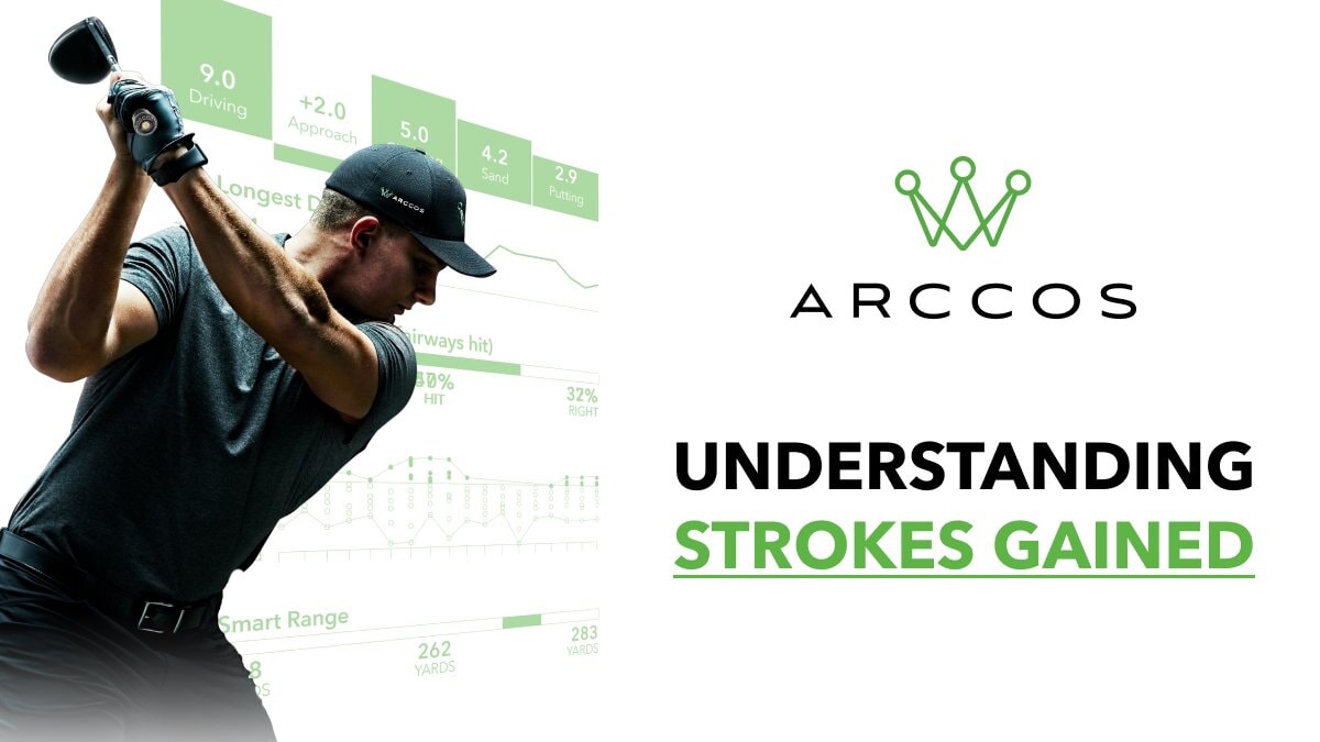 Strokes Gained - Why It Matters To All Golfers